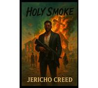 Holy Smoke: Green Light On Gratiot (Jericho Creed)