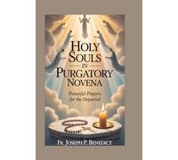 Holy Souls in Purgatory Novena: Powerful Prayers for the Departed