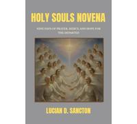 HOLY SOULS NOVENA: NINE DAYS OF PRAYER, MERCY, AND HOPE FOR THE DEPARTED