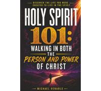 Holy Spirit 101: Walking in Both the Person and Power of Christ