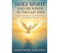 HOLY SPIRIT AND HIS POWER IN THE LAST DAYS: "You Shall Receive Power When The HOLY SPIRIT Comes Upon You" (Acts 1:8)