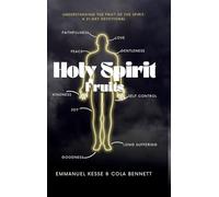 Holy Spirit Fruits: UNDERSTANDING THE FRUIT OF THE SPIRIT: A 21-DAY DEVOTIONAL