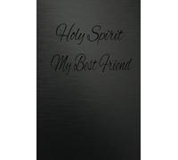 Holy Spirit My best friend: Holy Spirit My best friend