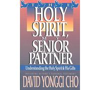 [(Holy Spirit My Senior Partner)] [By (author) Paul Y Cho] published on (July, 1992)