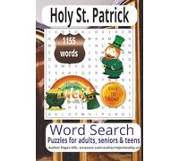 Holy St. Patrick Word Search Puzzle Book: Word Searches with Easy to Read Print about Holy St. Patrick, Apostle of Ireland, Irish Culture more 6x9 ... for vacations, Holidays and Free Times.