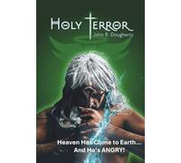 Holy Terror: Heaven has come to earth, and he's ANGRY.