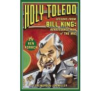 Holy Toledo: Lessons From Bill King, Renaissance Man of the Mic