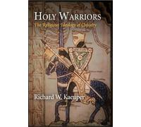 Holy Warriors: The Religious Ideology of Chivalry