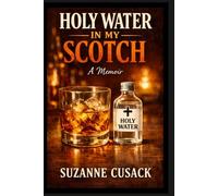 Holy Water in My Scotch: From Despair to Hope