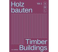 Holzbauten S, M, L/ Timber Buildings S, M, L: 30 X Architektur Und Konstruktion/ 30 X Architecture and Construction