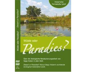 Holzer's Permaculture Now! - Desert or Paradise? Starring Sepp Holzer