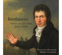 Holzmair, Wolfgang - Beethoven-Nimm Sie Hin Denn, Diese Lieder [Import]