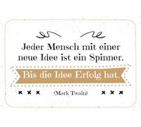 Holzschild 20x30 cm Zitat Jeder Mensch mit neuen Idee ist ein Spinner. Bis