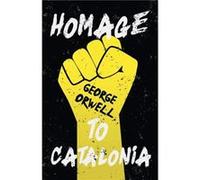 Homage to Catalonia by George Orwell George Orwell (Auteur)