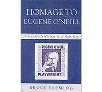Homage to Eugene O'Neill Bruce Fleming (Auteur)