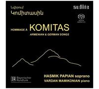 Papian / Mamikonian / Komitas – Homage to Komitas: Armenian & German Songs – SACD hybride – NAXOS