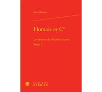 Homais et Cie Les dessous de Madame Bovary - Steve Murphy - Classiques Garnier - relié - Essai