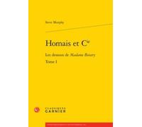 Homais Et Cie - Tome 1, Les Dessous De Madame Bovary