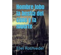 Hombre lobo la bestia del caos y la muerte