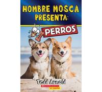 Hombre Mosca Presenta: Perros (Fly Guy Presents: Dogs)