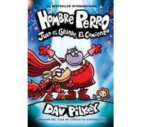 Hombre Perro: Juan El Grande, El Comienzo (Dog Man: Big Jim Begins)