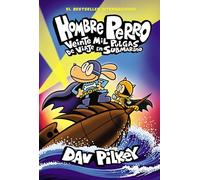 Hombre Perro: Veinte mil pulgas de viaje en submarino (Dog Man: Twenty Thousand Fleas Under the Sea) (Volume 11)