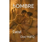 hOMBRE - Recueils de nouvelles psycho-érotiques: Cucul