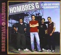 Hombres G - Essential Albums-El Ano Que Vivimos Peligrosamente