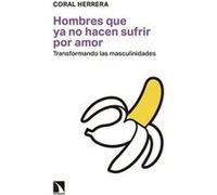Hombres Que Ya No Hacen Sufrir Por Amor - [Livre en VO] Herrera Gómez, Coral (Auteur)