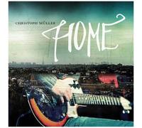 CHRISTOPH MÜLLER - HOME CD NEUF