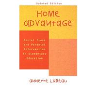 Home Advantage: Social Class and Parental Intervention in Elementary Education