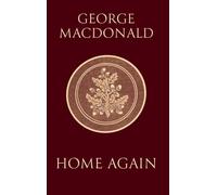 Home Again: A Prodigal Son Story By The Man Who Inspired The Inklings