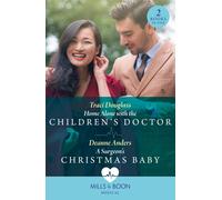 Home Alone With The Children's Doctor / A Surgeon's Christmas Baby