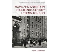 Home and Identity in Nineteenth-century Literary London