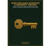Home Appliance Inventory & Warranty Tracker: Large Print Log Book for Appliances, Model Numbers, Serial Numbers, Purchase Dates, Warranty Details & Service Notes