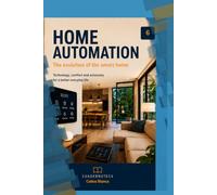 HOME AUTOMATION: The Evolution of the Smart Home