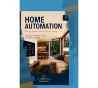 HOME AUTOMATION: The Evolution of the Smart Home
