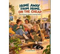 Home Away From Home, on the Cheap: Kiwi Mumma's Guide to Leaving Home