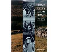 Home Away from Home: The Yanks in Ireland by Mary Pat Kelly (1994-04-18)