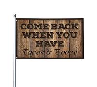 Home Bar Decor Come Back When You Have Tacos And Booze Flag Fall Yard Decor Teen Stuff(60 x 90 cm)