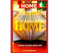 HOME Book Folding Art Guide: 400 Page Step-by-Step Pattern for Paper Folded Book Art
