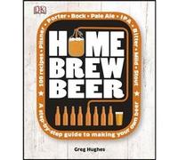 Home Brew Beer (Hardcover) Greg Hughes, (Auteur)