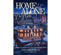 Home But Alone No More A Memoir From the Owner of the House That Made Movie History - John Abendshien - Abendshien Associates, Inc. - ebook (ePub) - Livre