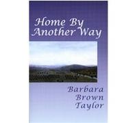 Home by Another Way Barbara Brown Taylor (Auteur)