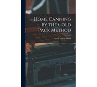 Home Canning By The Cold Pack Method