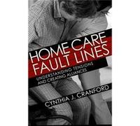 Home Care Fault Lines by Cynthia J. Cranford Isabel Thomas (Auteur)