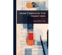 Home Carpentry For Handy Men