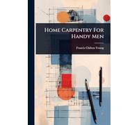 Home Carpentry For Handy Men