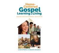 Home-Centered Gospel Learning and Living: Seeking Greater Personal Revelation - Chrisitan Worship Book - Christian Family Home Decor - Hardcover - November 21, 2022