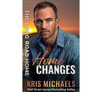 Home Changes The Long Road Home - Kris Michaels - KMRW LLC - ebook (ePub) - Livre